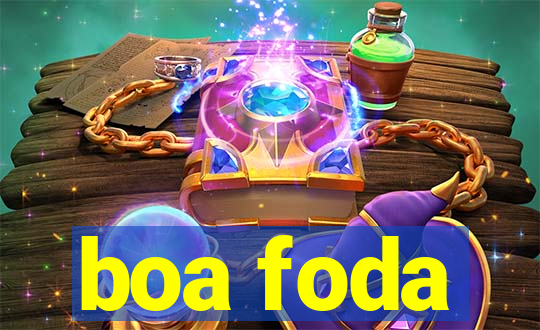 boa foda